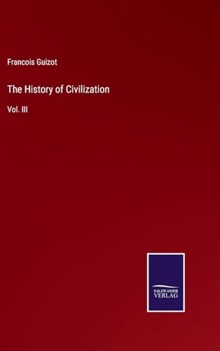 The History of Civilization: Vol. III von Salzwasser Verlag