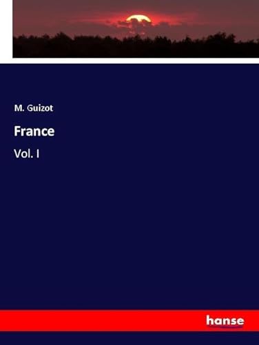 France: Vol. I von hansebooks