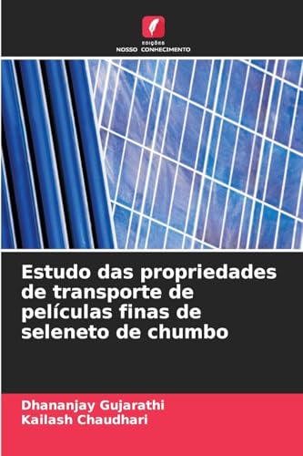 Estudo das propriedades de transporte de películas finas de seleneto de chumbo von Edições Nosso Conhecimento