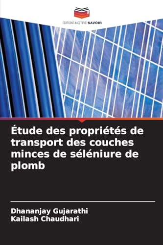 Étude des propriétés de transport des couches minces de séléniure de plomb von Editions Notre Savoir