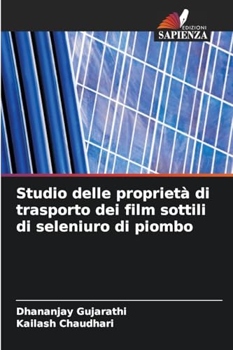 Studio delle proprietà di trasporto dei film sottili di seleniuro di piombo von Edizioni Sapienza