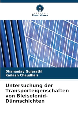 Untersuchung der Transporteigenschaften von Bleiselenid-Dünnschichten von Verlag Unser Wissen