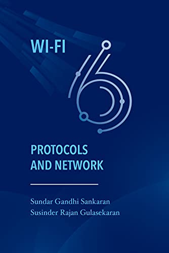 WI-FI 6: Protocol and Network von Artech House Publishers