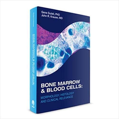 Bone Marrow & Blood Cells: Morphology, Histology & Clinical Relevance von American Society of Clinical Pathologists Press