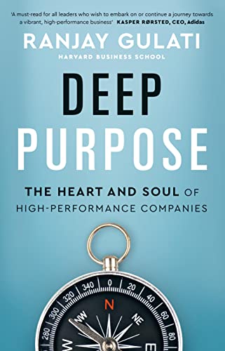 Deep Purpose: The Heart and Soul of High-Performance Companies von Penguin Business