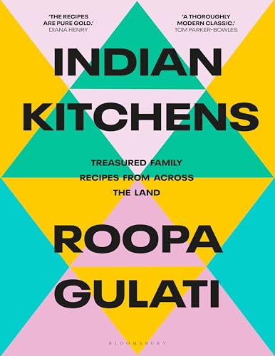 Indian Kitchens: Treasured family recipes from across the land von Bloomsbury Publishing
