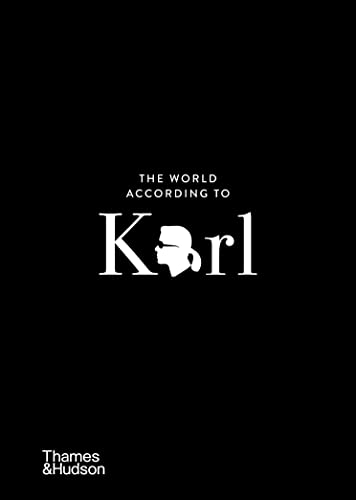 The World According to Karl: The Wit and Wisdom of Karl Lagerfeld von Thames & Hudson