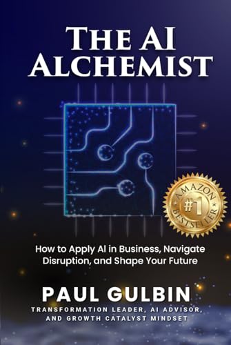 The AI Alchemist: How to Apply AI in Business, Navigate Disruption, and Shape Your Future The AI Alchemist: How to Apply AI in Business, Navigate Disruption, and Shape Your Future von American Real Publishing
