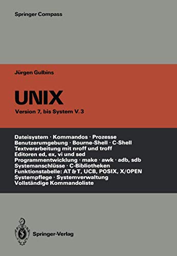 UNIX: Eine Einführung in Begriffe und Kommandos von UNIX — Version 7, bis System V.3 (Springer Compass)