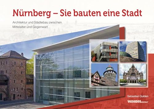 Nürnberg - Sie bauten eine Stadt von WIKOMmedia Verlag