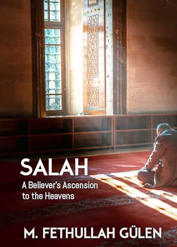 Salah: A Believer's Ascension to the Heavens von Tughra Books