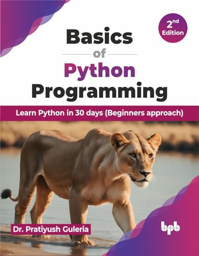 Basics of Python Programming: Learn Python in 30 days (Beginners approach) - 2nd Edition von BPB Publications