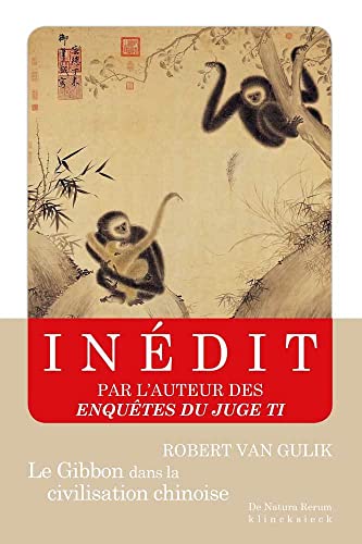 Le Gibbon Dans La Civilisation Chinoise: Essai Sur La Sagesse Animale (De Natura Rerum, Band 26) von KLINCKSIECK