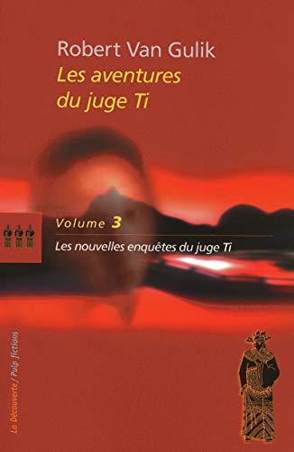 Le juge Ti / tome 3 : Les nouvelles enquêtes du juge Ti (03)