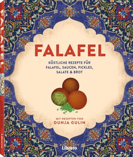 Falafel: Köstliche Rezepte für Mitteöstliche Paties, dazu Saucen, Pickels, Salate und Brote Falafel: Köstliche Rezepte für Mitteöstliche Paties, dazu Saucen, Pickels, Salate und Brote
