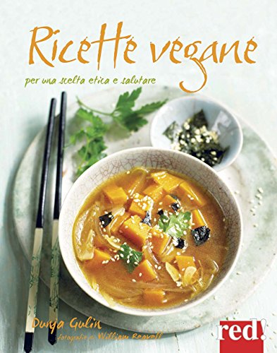 Ricette vegane. Per una scelta etica e salutare (Grandi manuali, Band 51) von Red Edizioni