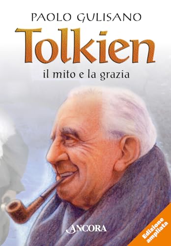 Tolkien: il mito e la grazia. Nuova ediz. (Maestri di frontiera) von Ancora