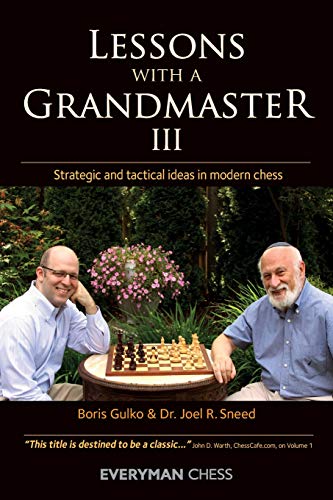 Lessons with a Grandmaster III: Strategic and tactical ideas in modern chess