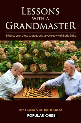 Lessons with a Grandmaster Volume 1: Enhance Your Chess Strategy and Psychology With Boris Gulko (Everyman Chess) von Gloucester Publishers Plc