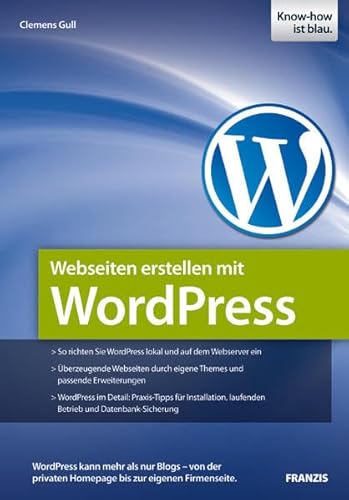 Webseiten erstellen mit WordPress (Professional Series) von Franzis Verlag GmbH