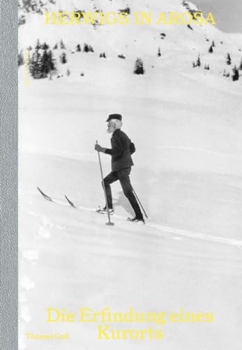 Herwigs in Arosa: Die Erfindung eines Kurorts