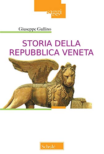 Storia della Repubblica Veneta. Nuova ediz. (Saggi) von Scholé