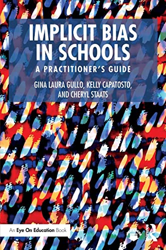 Implicit Bias in Schools: A Practitioner’s Guide (Eye on Education)