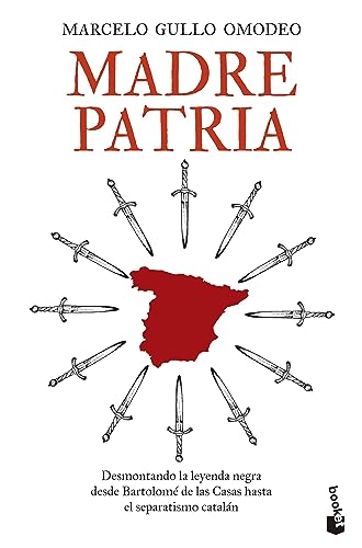 Madre patria: Desmontando la leyenda negra desde Bartolomé de las Casas hasta el separatismo catalán (Divulgación)