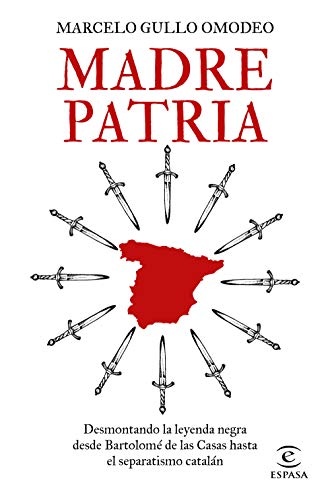 Madre patria: Desmontando la leyenda negra desde Bartolomé de las Casas hasta el separatismo catalán (NO FICCIÓN) von Espasa