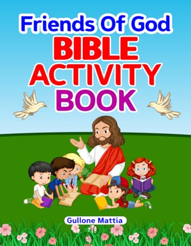 Friends of God Bible Activity book for Kids: Christian-based activities with lots of fun drawings and cartoons von Independently published
