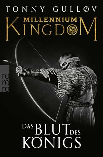 Millennium Kingdom: Das Blut des Königs: Dänemarks blutiger Weg in ein tausendjähriges Königreich. von Rowohlt