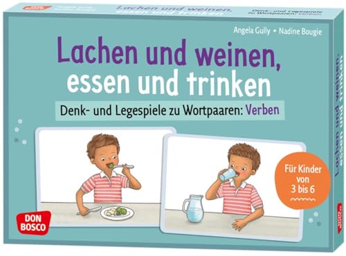 Lachen und weinen, essen und trinken: Denk- und Legespiele zu Wortpaaren: Verben. Den Grundwortschatz erweitern mit Gegensatzpaaren: 30 Bildkarten zur ... ab 3 Jahren (Denk- und Legespiele für Kinder) von Don Bosco Medien