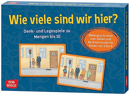 Wie viele sind wir hier? Bildergeschichten zum Zählen und Rechnen lernen für Kinder von 3 bis 8: Denk- und Legespiele zu Mengen in der Mathematik. ... (Denk- und Legespiele für Kinder) von Don Bosco