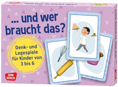 ...und wer braucht das?: Denk- und Legespiele für Kinder von 3 bis 6