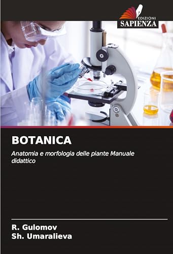 BOTANICA: Anatomia e morfologia delle piante Manuale didattico von Edizioni Sapienza