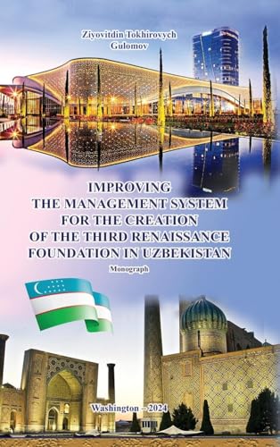 IMPROVING THE MANAGEMENT SYSTEM FOR THE CREATION OF THE THIRD RENAISSANCE FOUNDATION IN UZBEKISTAN von Lulu