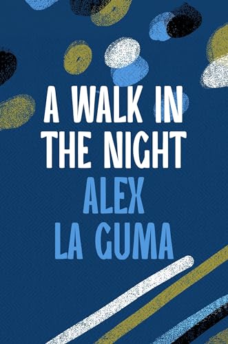 A Walk in the Night: Alex La Guma von Apollo