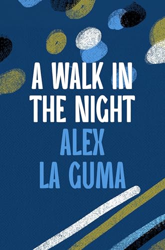 A Walk in the Night: Alex La Guma