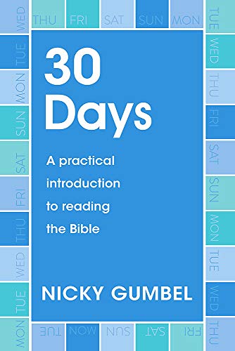 30 Days: A practical introduction to reading the Bible (ALPHA BOOKS)