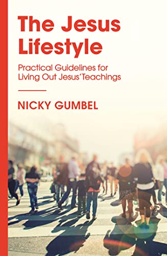 The Jesus Lifestyle: Practical Guidelines for Living Out Jesus' Teachings (ALPHA BOOKS) von Hodder & Stoughton