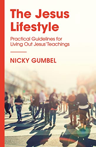 The Jesus Lifestyle: Practical Guidelines for Living Out Jesus' Teachings (ALPHA BOOKS)