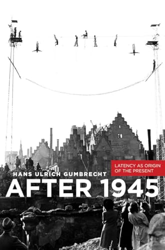 After 1945: Latency as Origin of the Present