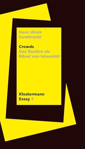 Crowds: Das Stadion als Ritual von Intensität (Klostermann Essay, Band 5) von Klostermann Vittorio GmbH