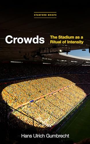 Crowds: The Stadium As a Ritual of Intensity