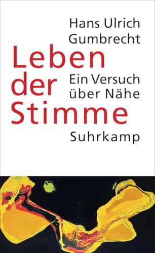 Leben der Stimme: Ein Versuch über Nähe von Suhrkamp Verlag