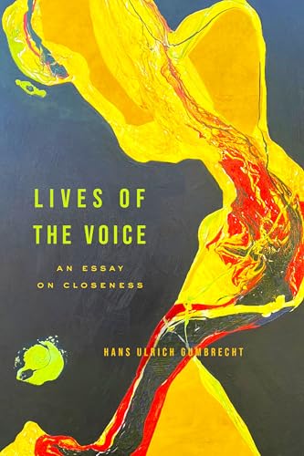 Lives of the Voice: An Essay on Closeness von Stanford University Press