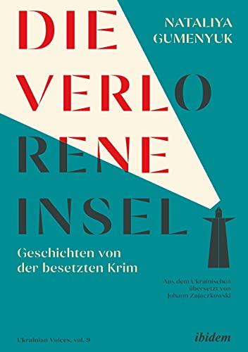 Die verlorene Insel: Geschichten von der besetzten Krim (Ukrainian Voices) von Ibidem-Verlag