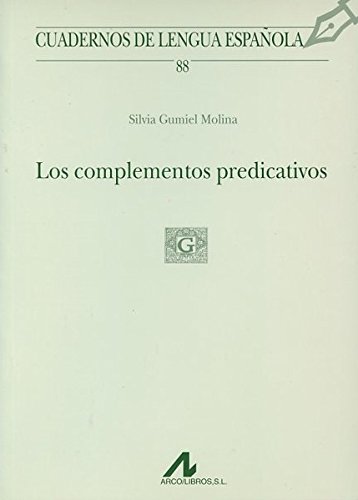 Los complementos predicativos (Cuadernos de lengua española, Band 88) von Edinumen