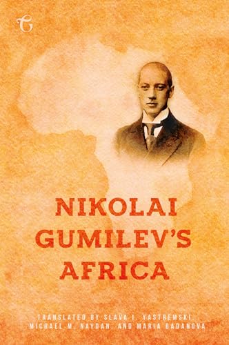 Nikolai Gumilev's Africa von Glagoslav Publications B.V.