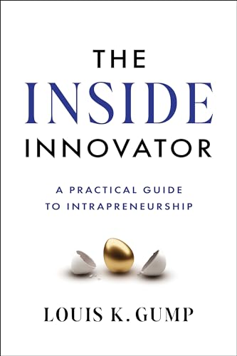 The Inside Innovator: A Practical Guide to Intrapreneurship von Fast Company Press